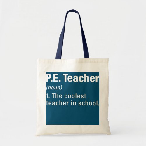P E Teacher The Coolest Teacher In School  Tote Bag