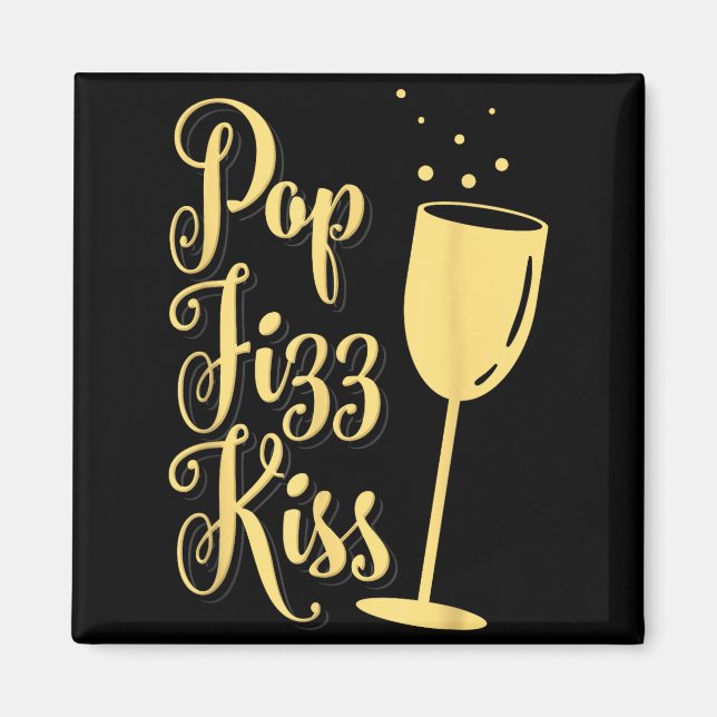P Fizz Kiss Funny New Years Eve Wine Champagne  Magnet (Front)
