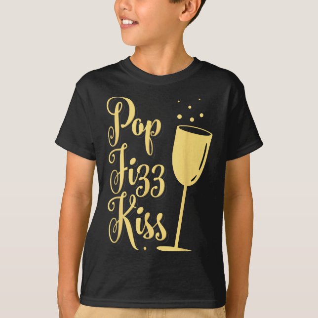 P Fizz Kiss Funny New Years Eve Wine Champagne  T-Shirt (Front)