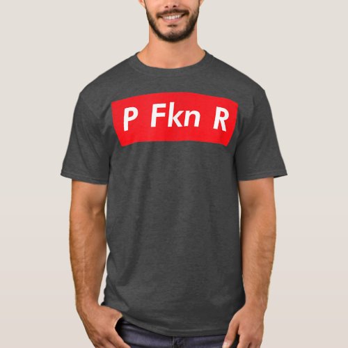 P FKN R Puerto Rico Fan Funny Meme Urban Slang Spa T_Shirt