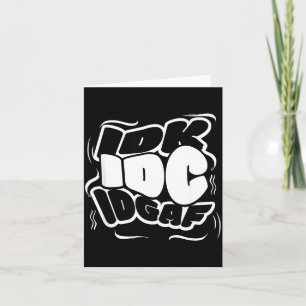 P Graffiti Idk I Idgaf Funny Sarcasm Quote  Card