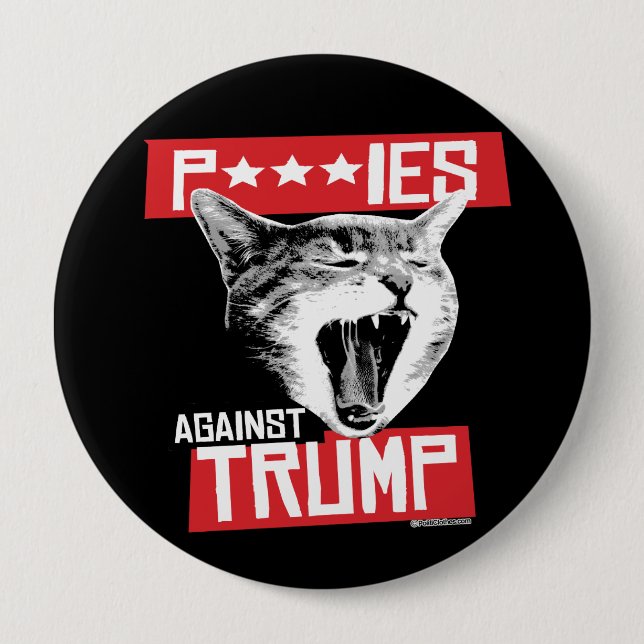 P***IES AGAINST TRUMP PINBACK BUTTON (Front)