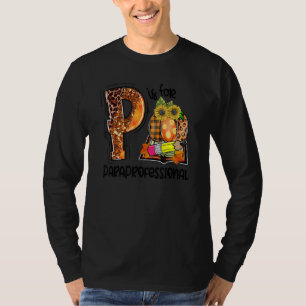 P Is For Paraprofessional Leopard Pumpkin Fall Tha T-Shirt