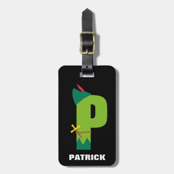 P Is For Peter Pan | Add Your Name Luggage Tag by DisneyLogosLetters at Zazzle