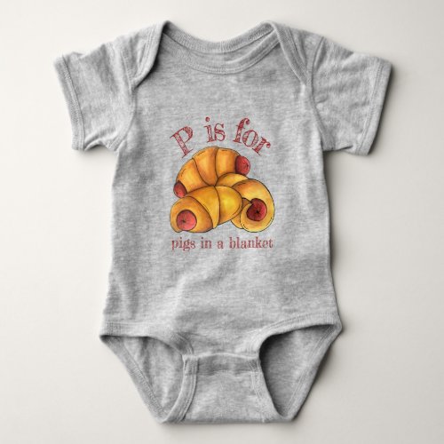 P IS FOR Pigs in a Blanket Crescent Roll Hot Dog Baby Bodysuit