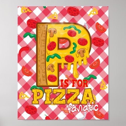 P is for PIZZA Fanatic  Poster