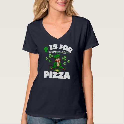 P Is For Pizza Funny Pizza St Patricks Day Pizza L T_Shirt