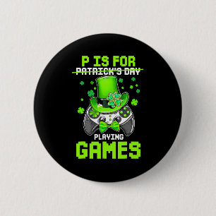 P Is For Playing Games Boy Kids Video Gamer St Pat Button