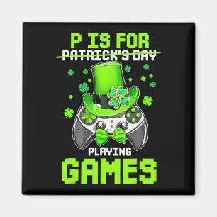 P Is For Playing Games Boy Kids Video Gamer St Pat Magnet