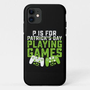 P Is For Playing Games Gamer Gaming St Patrick's iPhone 11 Case