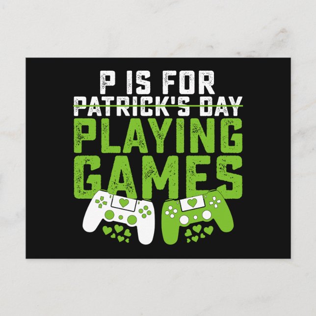 P Is For Playing Games Gamer Gaming St Patrick's Postcard (Front)