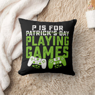 P Is For Playing Games Gamer Gaming St Patrick's Throw Pillow