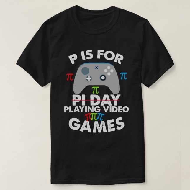 P Is for Playing Video Games T-Shirt (Design Front)