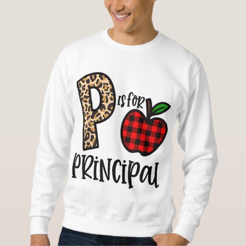 P Is For Principal Leopard Plaid Funny Back to Sch Sweatshirt