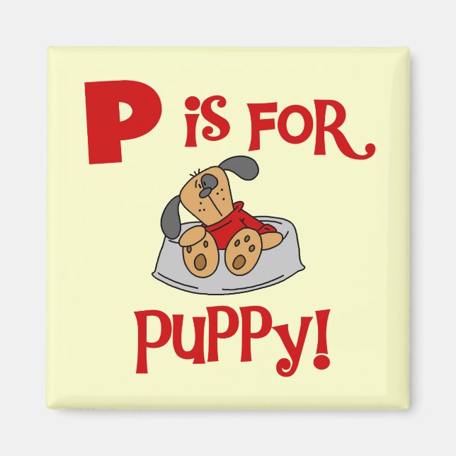 P is for Puppy Tshirts and Gifts Magnet (Front)