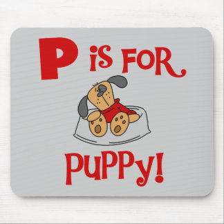 P is for Puppy Tshirts and Gifts Mouse Pad