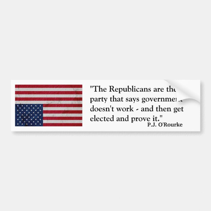 P J O Rourke Quote About Republicans Bumper Sticker Zazzle Com