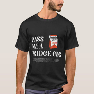 P Me A Fridge Cig Funny Graphic Soda Lover For Men T-Shirt