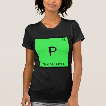 P - Peloneuestes Dinosaur Chemistry Periodic Table T-shirt by itselemental at Zazzle