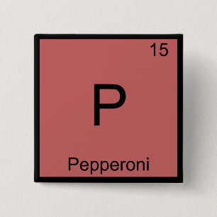 P - Pepperoni Funny Chemistry Element Symbol Tee Button