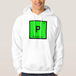 P - Phosphorus Chemistry Periodic Table Symbol Hoodie