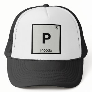P - Piccolo Music Chemistry Periodic Table Symbol Trucker Hat