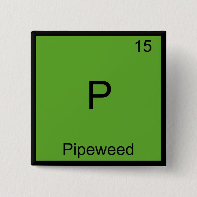 P - Pipeweed Funny Chemistry Element Symbol Tee Button (Front)