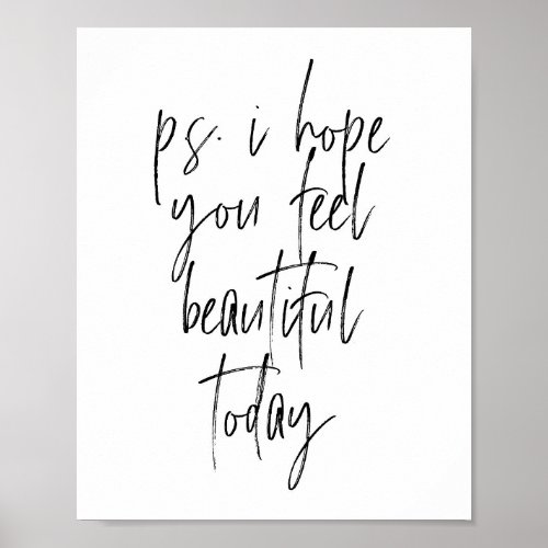 PS I hope you feel beautiful today Poster