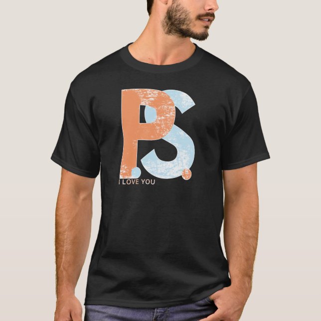 P.S. I Love You T-Shirt (Front)