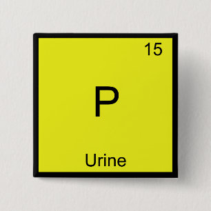 P - Urine Chemistry Element Symbol Funny Periodic Pinback Button