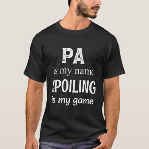 Pa Is My Name Special Grandpa Grandfather T_Shirt