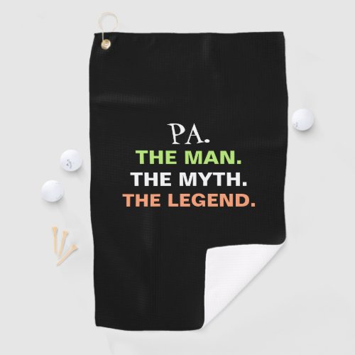 Pa Man Myth Legend Funny Quote Mens Golf Towel