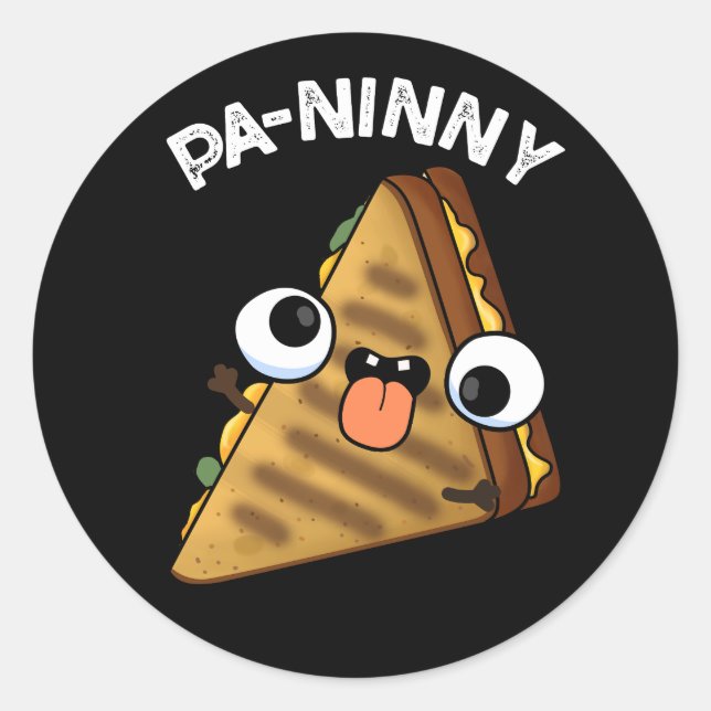 Pa-ninny Funny Panini Pun Dark BG Classic Round Sticker (Front)