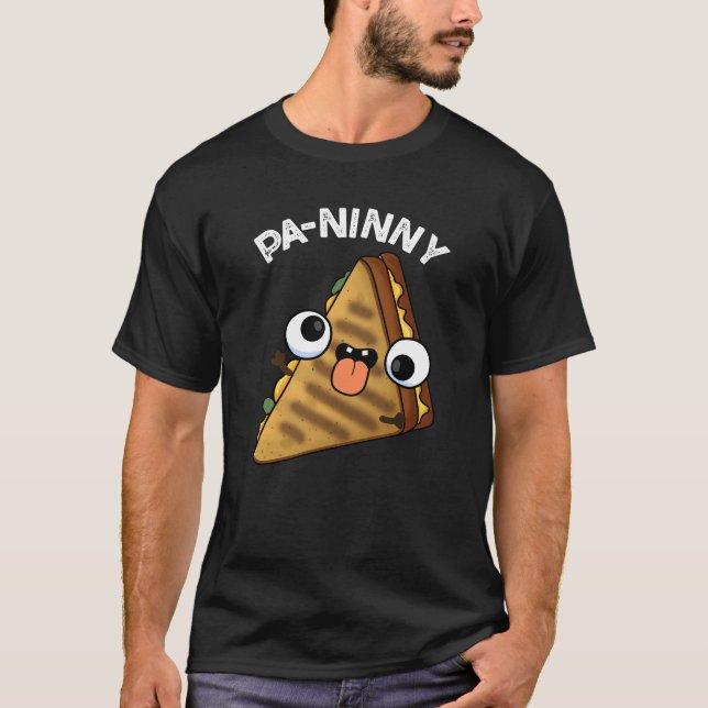 Pa-ninny Funny Panini Pun Dark BG T-Shirt (Front)