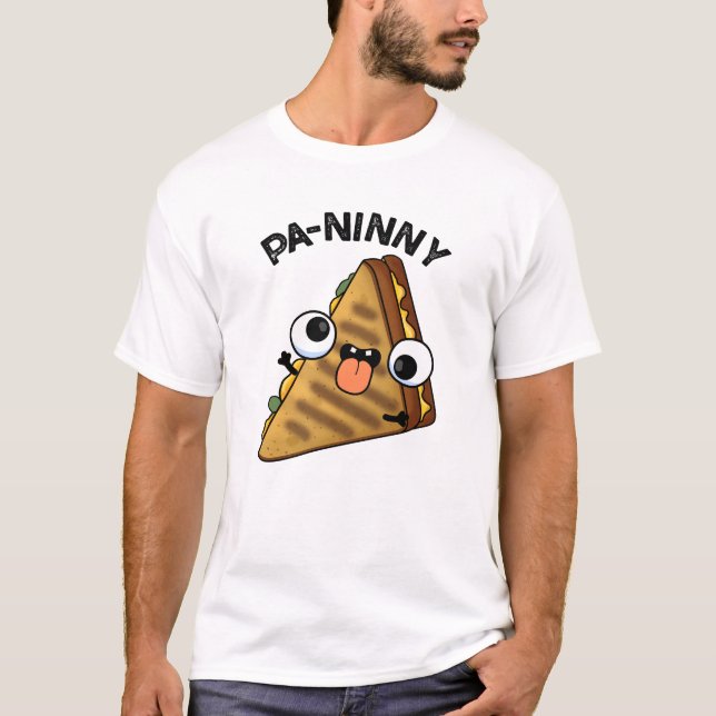 Pa-ninny Funny Panini Pun features a cute panini s T-Shirt (Front)