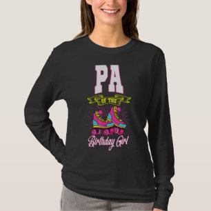 Pa Of The Birthday Girl Roller Skates Bday Skating T-Shirt