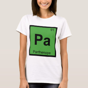 Pa - Parthenope Greek Chemistry Periodic Table T-Shirt