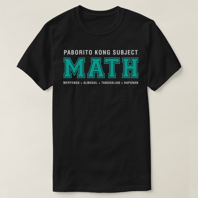 Paborito Kong Subject MATH Filipino Premium  T-Shirt (Design Front)