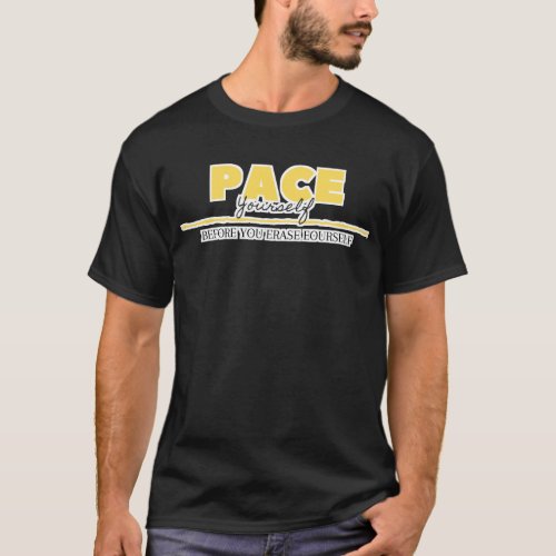 Pace Yourself to Avoid Burnoutburnout T_Shirt