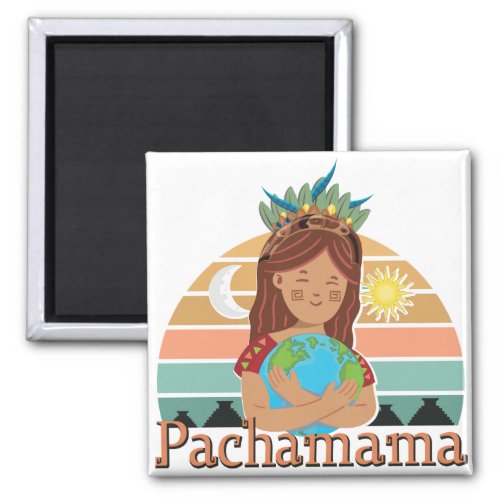 Pachamama Earth Mother Incan God Spiritual Magnet