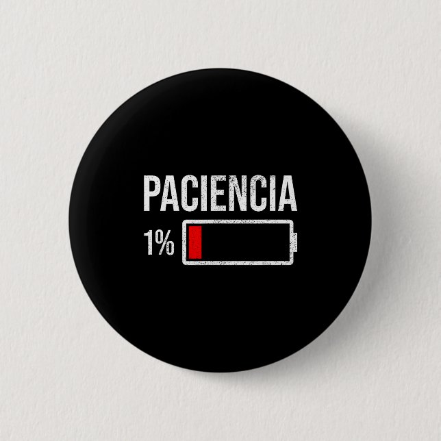 Paciencia 1% Patience At 1% Low Battery Funny Humo Button (Front)
