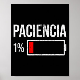 Paciencia 1 Patience At 1 Low Battery Funny Humor Poster