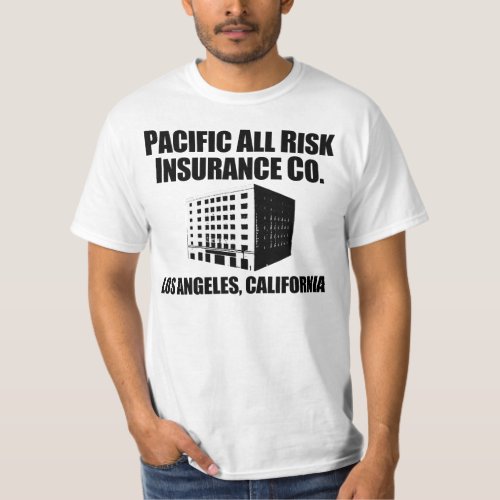 Pacific All Risk Insurance Company T_Shirt