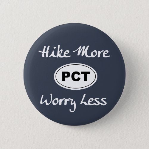 Pacific Crest Trail Hike More Worry Less Button