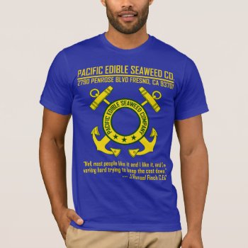Pacific Edible Seaweed Company - Fresno  Ca T-shirt by Megatudes at Zazzle