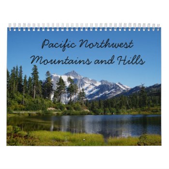 Pacific Northwest Mountains And Hills Calendar by northwest_photograph at Zazzle