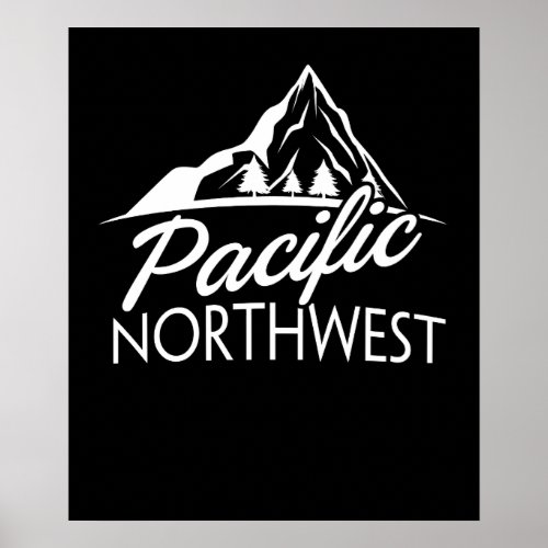 Pacific Northwest PNW Outdoors Trees Mountain Poster