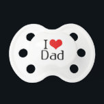 Pacifier i love dad<br><div class="desc">Pacifier i love dad</div>
