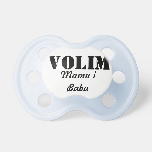 Pacifier VOLIM MAMU I BABU