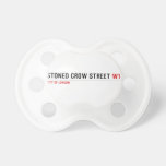 stoned crow Street  Pacifiers